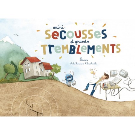 Mini-secousses et grands tremblements