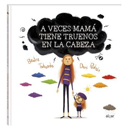 A VECES MAMÁ TIENE TRUENOS EN LA CABEZA