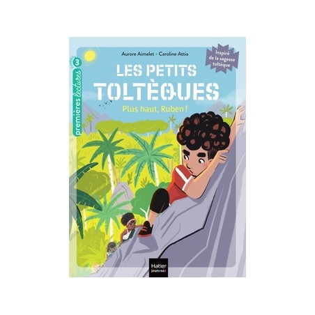 LES PETITS TOLTÈQUES - Plus haut, Ruben!