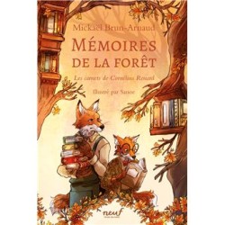 MÉMOIRES DE LA FORÊT Les carnets de Cornélius Renard