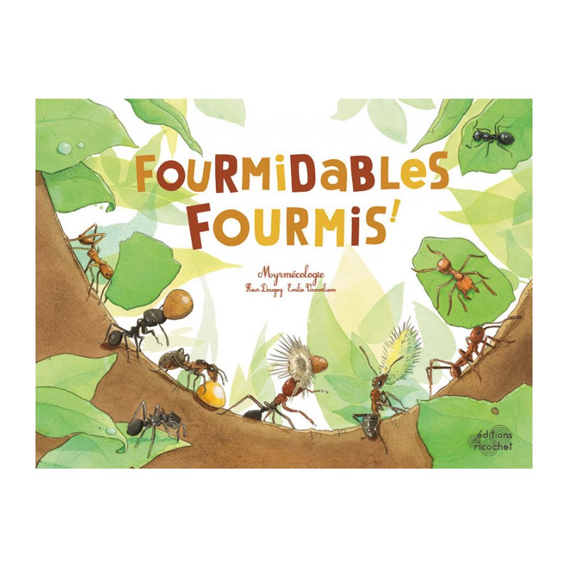 FOURMIDABLES FOURMIS !