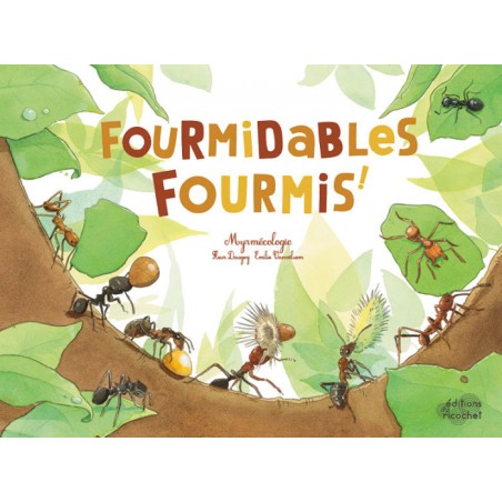 FOURMIDABLES FOURMIS !