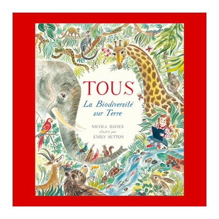 TOUS -  La Biodiversité sur Terre