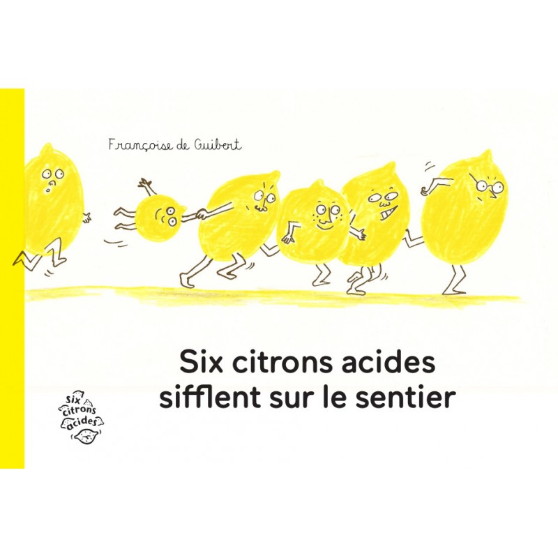 Six citrons acides sifflent sur le sentier